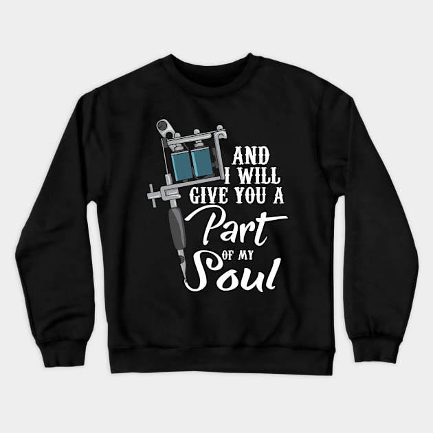 Part of my soul Tattoo machine Crewneck Sweatshirt by schmomsen